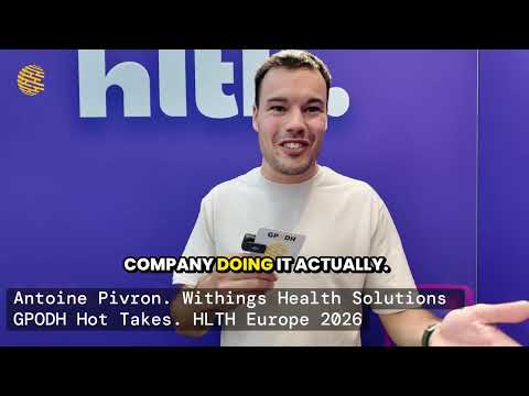HLTH Hot Takes - Withings (Antoine Pivron)
